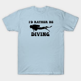 I'd Rather Be Diving (Black) T-Shirt